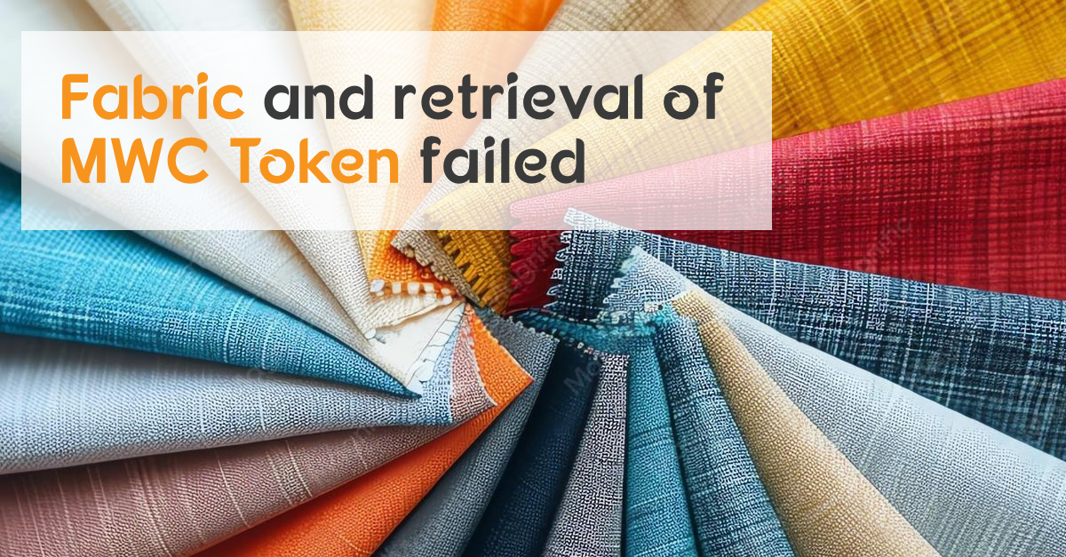 Fabric and retrieval of MWC Token failed | Jan-V.nl